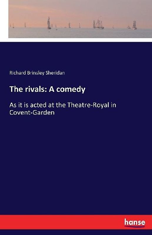 The rivals: A comedy