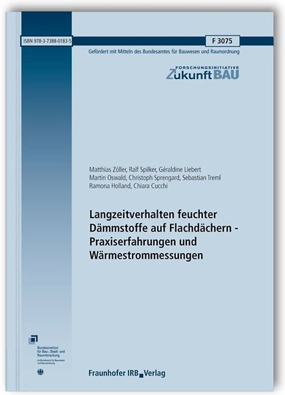 Langzeitverhalten feuchter Dämmstoffe auf Flachdächern - Praxiserfahrungen und Wärmestrommessungen. Abschlussbericht