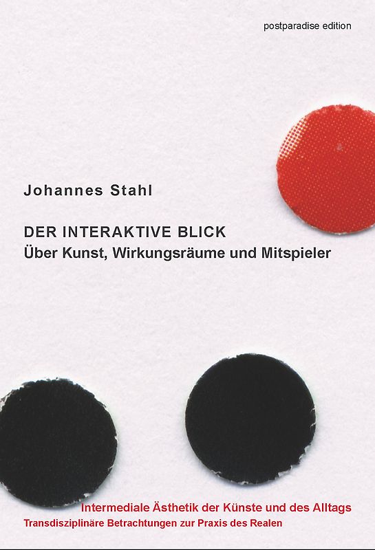 Der interaktive Blick. Über Kunst, Wirkungsräume und Mitspieler