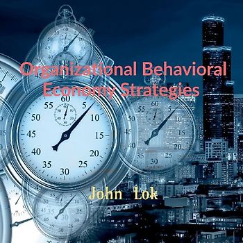 Organizational Behavioral Economy Strategies