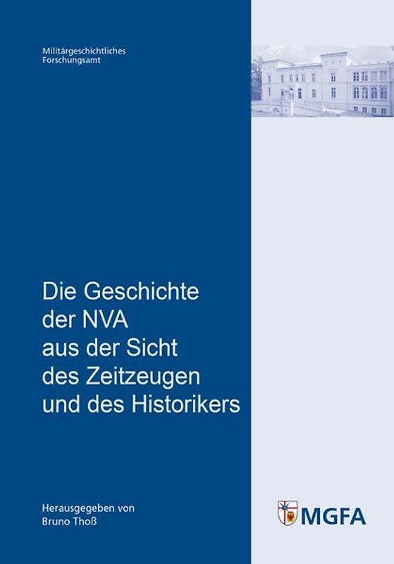 Die Geschichte der NVA aus der Sicht des Zeitzeugen und des Historikers