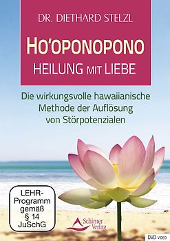 Ho`oponopono - Heilen mit Liebe - Die wirkungsvolle hawaiianische Methode der Auflösung von Störpotentialen - Stelzl, Diethard DVD
