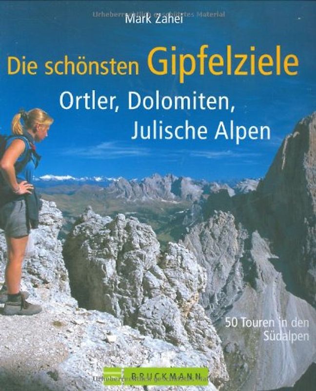 Die schönsten Gipfelziele Ortler, Dolomiten, Julische Alpen