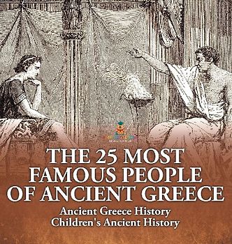 The 25 Most Famous People of Ancient Greece - Ancient Greece History | Children's Ancient History