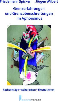 Grenzerfahrungen und Grenzüberschreitungen im Aphorismus