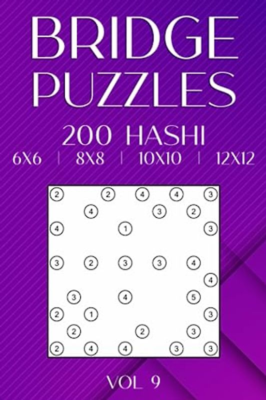 Japanese Hashi Bridge Puzzle Book: Hashiwokakero for Adults & Teens in 6x6, 8x8, 10x10 & 12x12 Grids