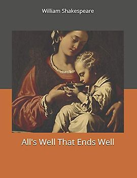 All's Well That Ends Well: Large Print