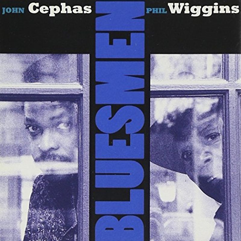 John & Wiggins,Phil Cephas - Bluesmen