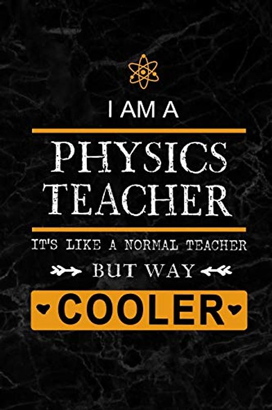 I am a Physics Teacher: Teacher Appreciation Gift: Blank Lined 6x9 Black Marble Granite Cover Notebook, Journal, Perfect Graduation Year End,or a ... to write in(alternative to Thank You Card)