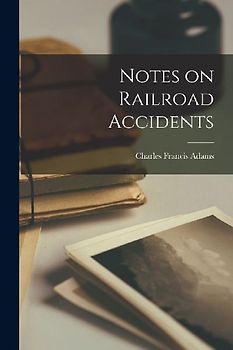 Notes on Railroad Accidents