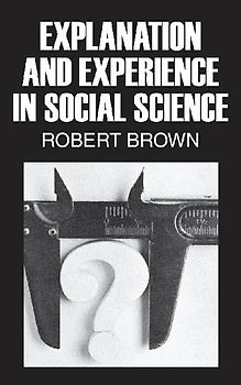 Explanation and Experience in Social Science