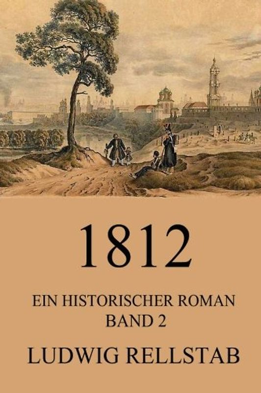 1812 - Ein historischer Roman, Band 2