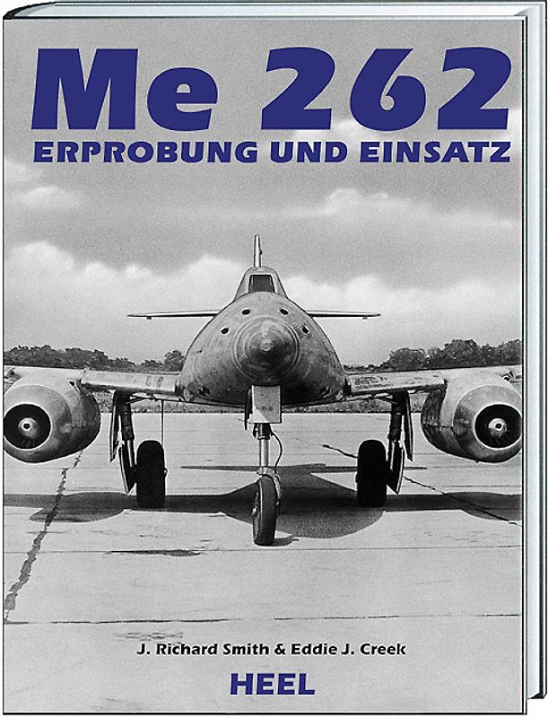 Me 262 - Erprobung und Einsatz