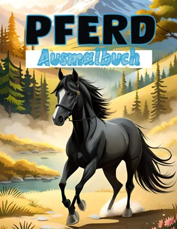 Pferd Ausmalbuch: 50 Seiten für Erwachsene und Kinder aller Altersstufen. Illustrationen von schönen Pferden, Pony- und Fohlenliebhabern und Pferdesportlern.