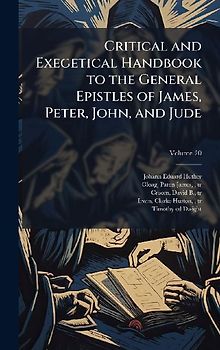 Critical and Exegetical Handbook to the General Epistles of James, Peter, John, and Jude