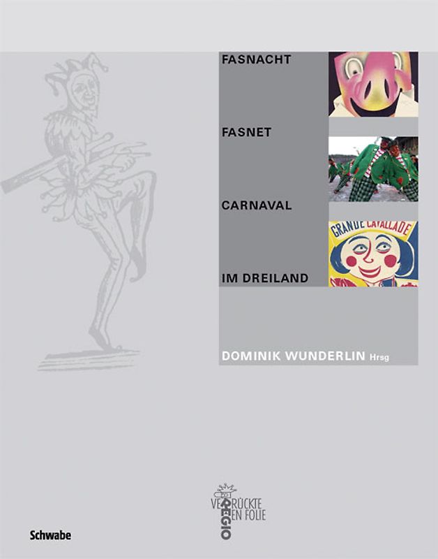 Fasnacht - Fasnet - Carnaval im Dreiland