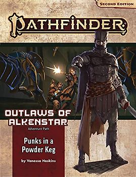 Pathfinder Adventure Path: Punks in a Powderkeg (Outlaws of Alkenstar 1 of 3) (P2) (Pathfinder Adventure Path: Outlaws of Alkenstar, 178)
