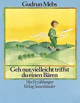 Geh nur, vielleicht triffst du einen Bären