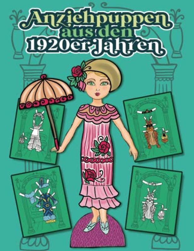 Anziehpuppen aus den 1920er Jahren: Mit 2 Puppen und einzigartigen modischen Retro-Kleidern. Mal- und Aktivitätsbuch für Kinder im Alter von 4-8, 9-12 Jahren (Vintage Anziehpuppen, Band 1)