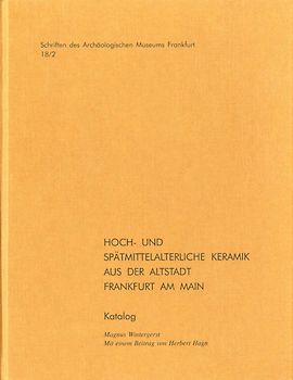 Hoch- und spätmittelalterliche Keramik aus der Altstadt Frankfurt am Main