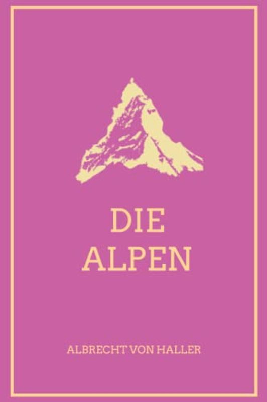 Die Alpen (illustriert): Mit Illustrationen ergänzte Ausgabe