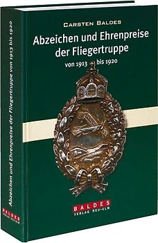 Abzeichen und Ehrenpreise der Fliegertruppe von 1913 – 1920