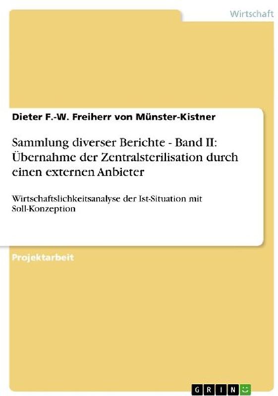 Sammlung diverser Berichte - Band II: Übernahme der Zentralsterilisation durch einen externen Anbieter