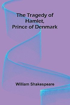 The Tragedy of Hamlet, Prince of Denmark