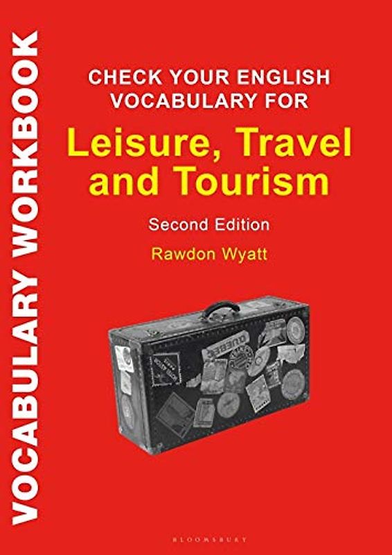 Check Your English Vocabulary for Leisure, Travel and Tourism: All You Need to Improve Your Vocabulary