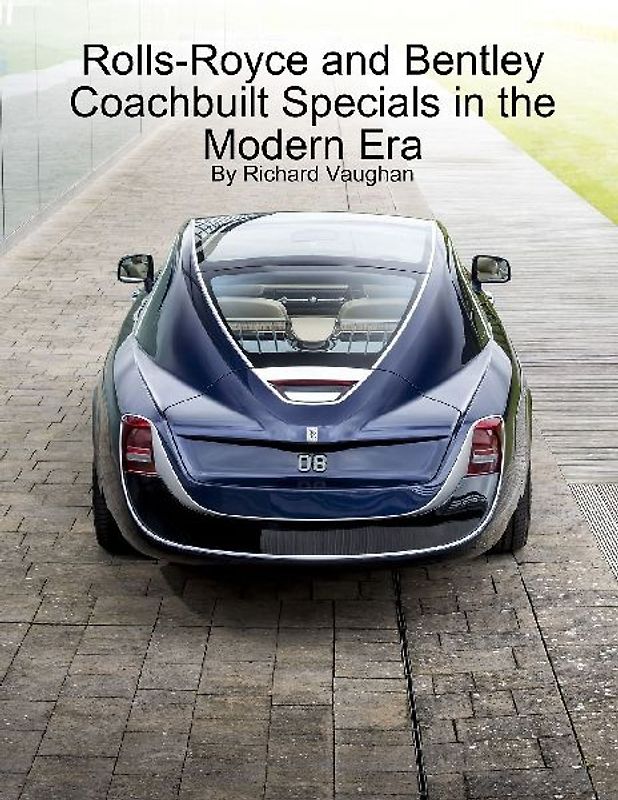 Rolls-Royce and Bentley Coachbuilt Specials in the Modern Era