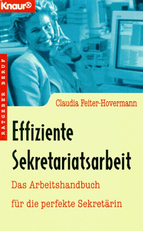 Effiziente Sekretariatsarbeit. Das Arbeitshandbuch für die perfekte Sekretärin