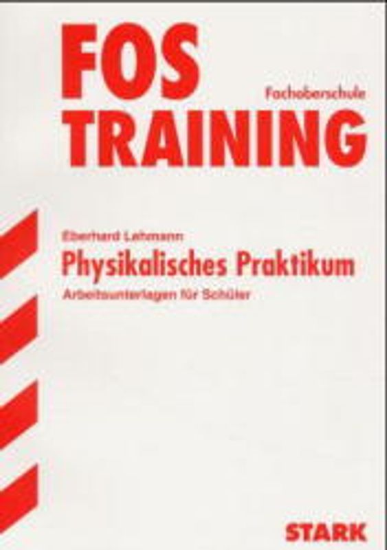 Training Physik. Fachoberschule - Physikalisches Praktikum. Arbeitsunterlagen für Schüler