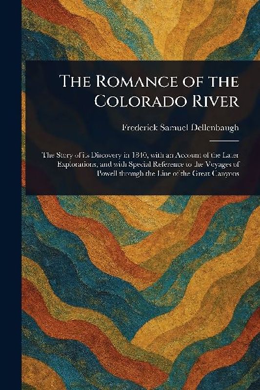 The Romance of the Colorado River