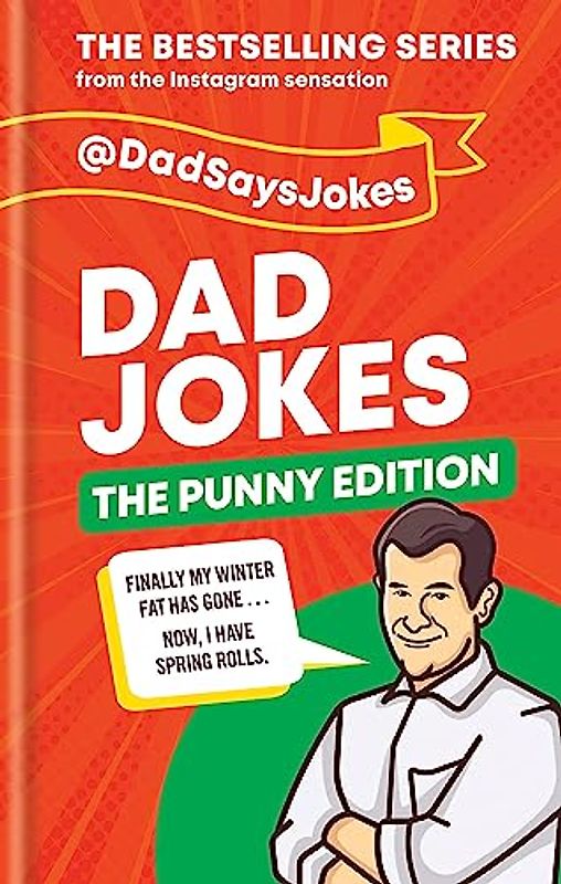 Dad Jokes 4: THE NEW BOOK IN THE BESTSELLING SERIES: The Punny Edition