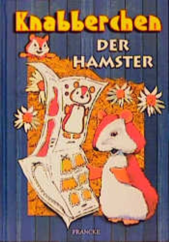 Knabberchens Geschichten / Knabberchen, der Hamster