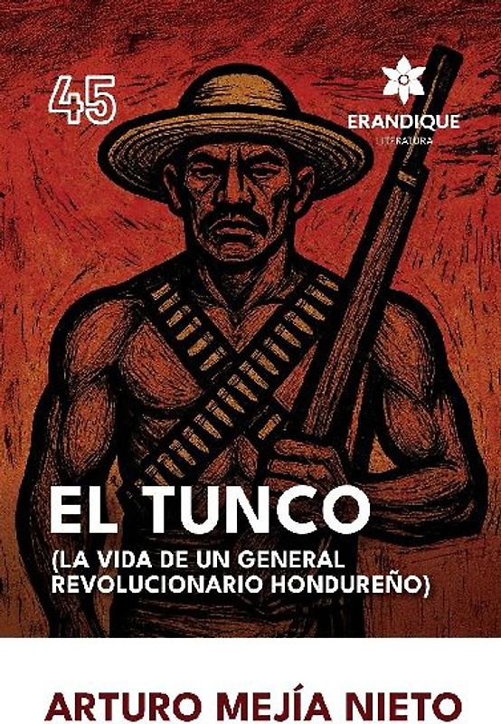 El Tunco (La vida de un general revolucionario hondureño)