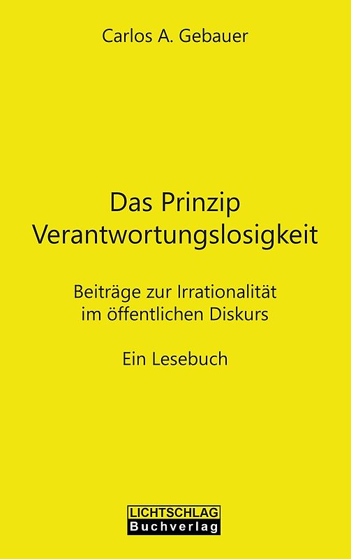 Das Prinzip Verantwortungslosigkeit