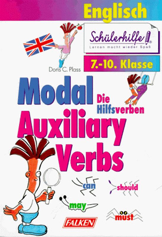 Englisch / Modal Auxiliary Verbs. Die Hilfsverben 7.-10. Klasse
