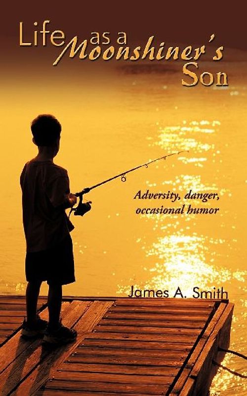 Life as a Moonshiner's Son