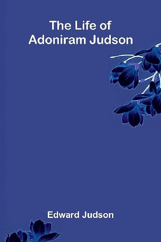 The life of Adoniram Judson