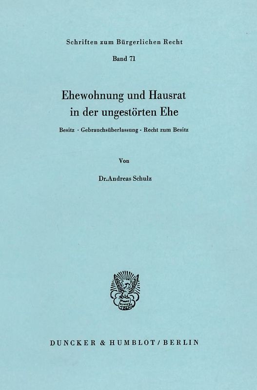 Ehewohnung und Hausrat in der ungestörten Ehe.