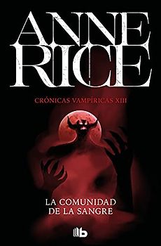 La comunidad de la sangre (Crónicas Vampíricas 13): Una historia del príncipe Lestat (Ficción, Band 13)