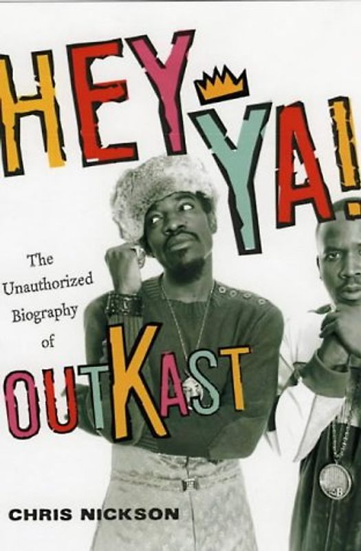 Hey YA!: The Unauthorized Biography of Outkast