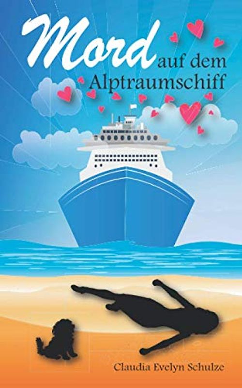 Mord auf dem Alptraumschiff: Ein Krimi-Liebesroman mit Humor, Herz und Hund