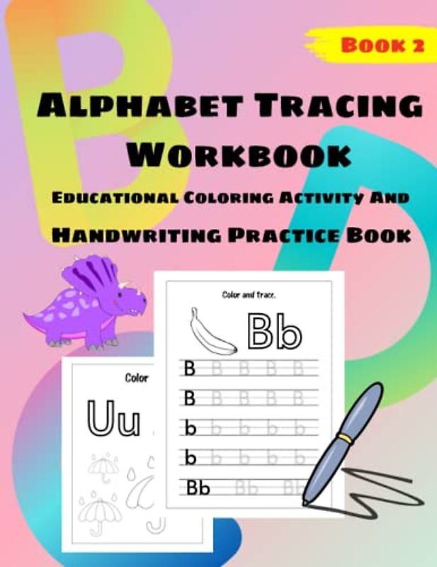 Alphabet Tracing Workbook: Educational Coloring Activity And Handwriting Practice Book