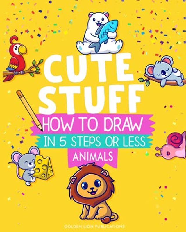 Learn To Draw Cute Stuff Animals: In 5 Steps or Less | Perfect For All Ages!