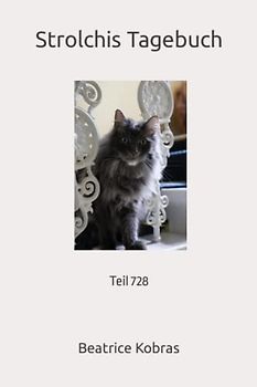 Strolchis Tagebuch: Teil 728