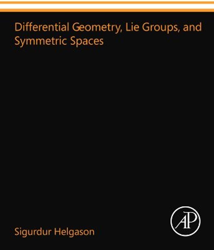 Differential Geometry, Lie Groups, and Symmetric Spaces - Helgason, Sigurdur