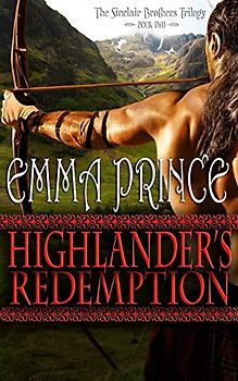 Highlander's Redemption: The Sinclair Brothers Trilogy, Book 2 (The Sinclair Brother Trilogy, Band 2)