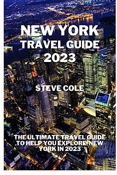 New york travel guide 2023: The ultimate travel guide to help you explore new york in 2023